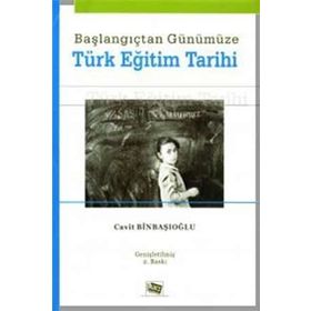 Başlangıçtan Günümüze Türk Eğitim Tarihi - Cavit Binbaşıoğlu