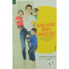 Başlarım Şimdi Anneliğe - Şermin Çarkacı