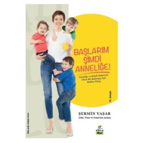 Başlarım Şimdi Anneliğe - Şermin Çarkacı