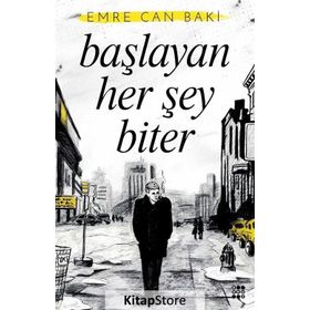Başlayan Her Şey Biter - Emre Can Baki