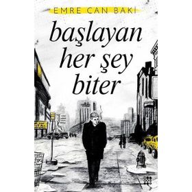 Başlayan Her Şey Biter - Emre Can Baki