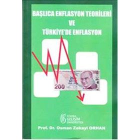 Başlıca Enflasyon Teorileri ve Türkiye’de Enflasyon - Osman Zekayi Orhan