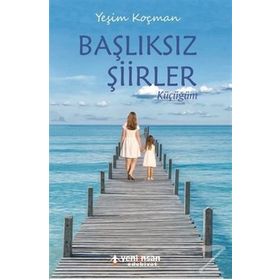 Başlıksız Şiirler - Yeşim Koçman