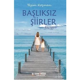 Başlıksız Şiirler - Yeşim Koçman
