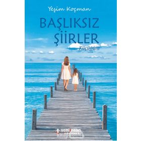 Başlıksız Şiirler - Yeşim Koçman