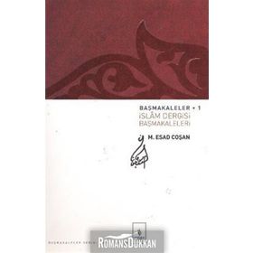 BAŞMAKALELER 1 İSLÂM DERGISI BAŞMAKALELERI - MAHMUT ESAT COŞAN