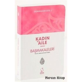 BAŞMAKALELER 2 KADIN VE AILE DERGISI BAŞMAKALELERI - MAHMUT ESAT COŞAN