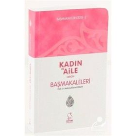 BAŞMAKALELER 2 KADIN VE AILE DERGISI BAŞMAKALELERI - MAHMUT ESAT COŞAN