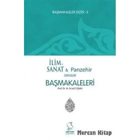 BAŞMAKALELER 3 İLİM SANAT VE PANZEHIR DERGILERI BAŞMAKALELERI - MAHMUT ESAT COŞAN