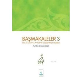 BAŞMAKALELER 3 İLİM SANAT VE PANZEHIR DERGILERI BAŞMAKALELERI - MAHMUT ESAT COŞAN