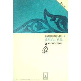 BAŞMAKALELER 4 İDEAL YOL - MAHMUT ESAT COŞAN