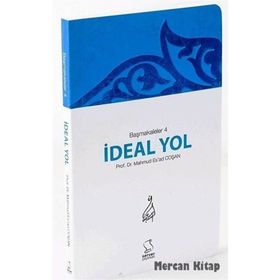 BAŞMAKALELER 4 İDEAL YOL - MAHMUT ESAT COŞAN