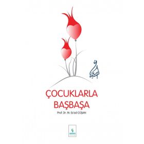 BAŞMAKALELER 5 ÇOCUKLARLA BAŞBAŞA - MAHMUT ESAT COŞAN