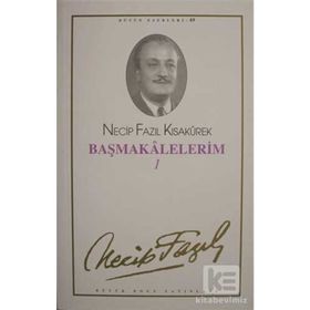 Başmakalelerim 1 - 69 - Necip Fazıl Kısakürek