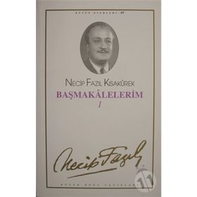 Başmakalelerim 1 - 69 - Necip Fazıl Kısakürek