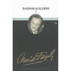 Başmakalelerim 1 - 69 - Necip Fazıl Kısakürek