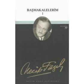 BAŞMAKALELERİM 1 (KOD:60) - NECIP FAZIL KISAKÜREK