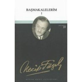BAŞMAKALELERİM 1 (KOD:60) - NECIP FAZIL KISAKÜREK