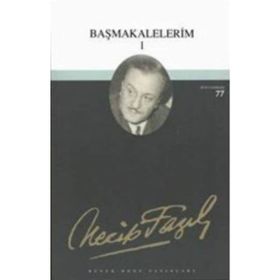 BAŞMAKALELERİM 1 (KOD:60) - NECIP FAZIL KISAKÜREK