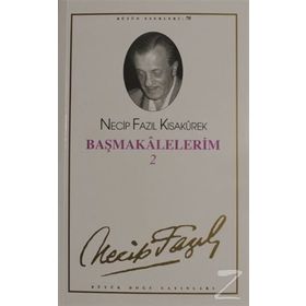 BAŞMAKALELERİM 2 (KOD: 61) - NECIP FAZIL KISAKÜREK