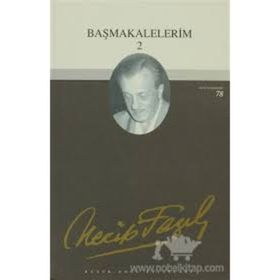 BAŞMAKALELERİM 2 (KOD: 61) - NECIP FAZIL KISAKÜREK