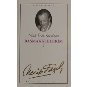 BAŞMAKALELERİM 2 (KOD: 61) - NECIP FAZIL KISAKÜREK