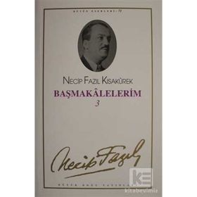 Başmakalelerim 3 : 71 - Necip Fazıl Bütün Eserleri