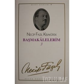 Başmakalelerim 3 : 71 - Necip Fazıl Bütün Eserleri