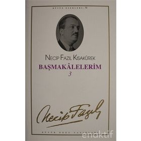 Başmakalelerim 3 : 71 - Necip Fazıl Bütün Eserleri