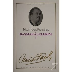 BAŞMAKALELERİM 3 (KOD: 62) - NECIP FAZIL KISAKÜREK