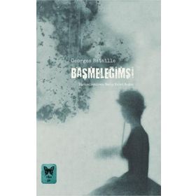 Başmeleğimsi - Georges Bataille