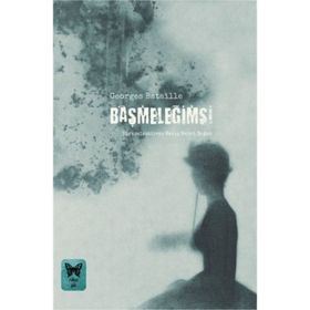 Başmeleğimsi - Georges Bataille