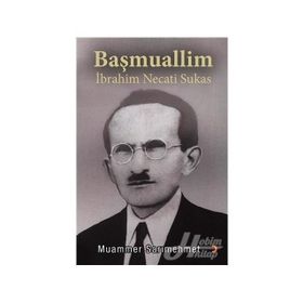 Başmuallim İbrahim Necati Sukas - Muammer Sarımehmet