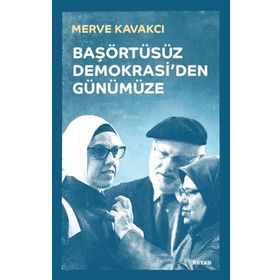 Başörtüsüz Demokrasi'den Günümüze - Beyan Yayınları