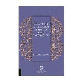 Basra ve Kufe Dil Ekolleri Arasındaki Nahiv Tartışmaları - Mahfuz Geylani