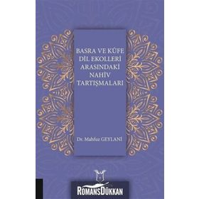 Basra ve Kufe Dil Ekolleri Arasındaki Nahiv Tartışmaları - Mahfuz Geylani