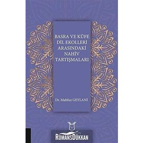 Basra ve Kufe Dil Ekolleri Arasındaki Nahiv Tartışmaları - Mahfuz Geylani