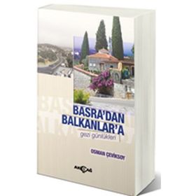 Basra’dan Balkanlar’a Gezi Günlükleri - Osman Çeviksoy