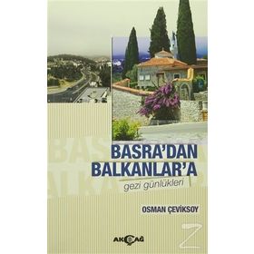 Basra’dan Balkanlar’a Gezi Günlükleri - Osman Çeviksoy