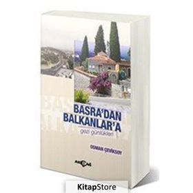 Basra’dan Balkanlar’a Gezi Günlükleri - Osman Çeviksoy