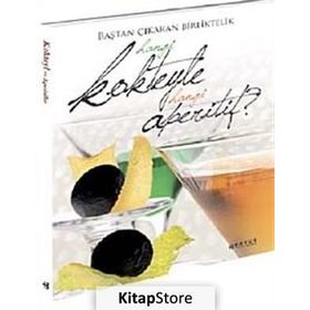 BAŞTAN ÇIKARAN BIRLIKTELIK HANGI KOKTEYLE HANGI APERITIF? - GABRIELLA BAIGUERA;CLAUDIO COLOMBA