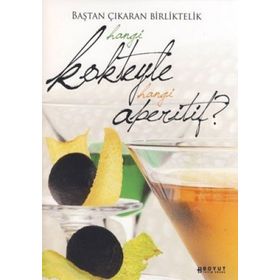 BAŞTAN ÇIKARAN BIRLIKTELIK HANGI KOKTEYLE HANGI APERITIF? - GABRIELLA BAIGUERA;CLAUDIO COLOMBA