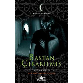 BAŞTAN ÇIKARILMIŞ - P. C. CAST;KRISTIN CAST
