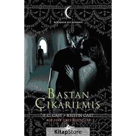 BAŞTAN ÇIKARILMIŞ - P. C. CAST;KRISTIN CAST