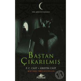 BAŞTAN ÇIKARILMIŞ - P. C. CAST;KRISTIN CAST