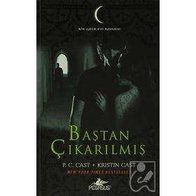 BAŞTAN ÇIKARILMIŞ - P. C. CAST;KRISTIN CAST