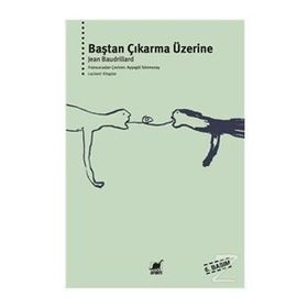 BAŞTAN ÇIKARMA ÜZERİNE - JEAN BAUDRILLARD