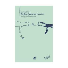 BAŞTAN ÇIKARMA ÜZERİNE - JEAN BAUDRILLARD
