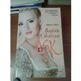 BAŞTAN ÇIKARTAN AŞK - AMELIA GREY