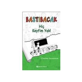 BASTIBACAK - HİÇ KEYFIM YOK! - CLAUDINE DESMARTEAU